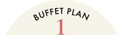 BUFFET PLAN 1